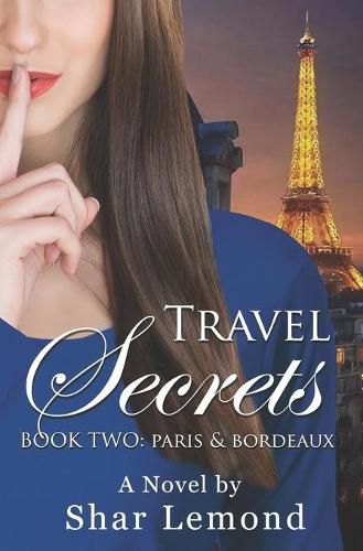 Cover image for Travel Secrets: Book Two - Paris and Bordeaux