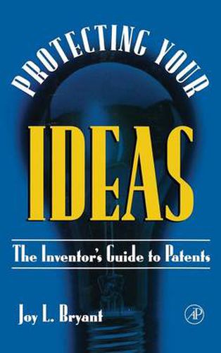 Cover image for Protecting Your Ideas: The Inventor's Guide to Patents