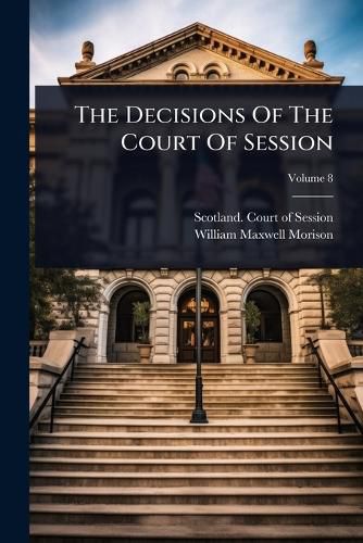 Cover image for The Decisions Of The Court Of Session