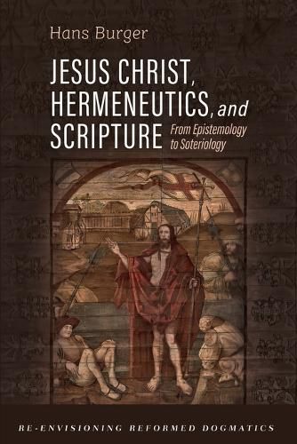 Jesus Christ, Hermeneutics, and Scripture