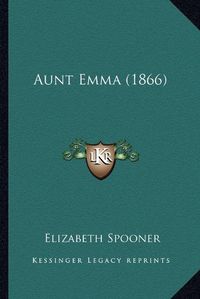 Cover image for Aunt Emma (1866)