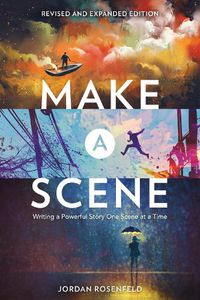 Cover image for Make a Scene Revised and Expanded: Writing a Powerful Story One Scene at a Time
