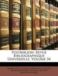 Cover image for Polybiblion: Revue Bibliographique Universelle, Volume 34