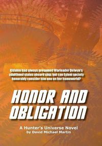 Cover image for Honor and Obligation: A Hunter's Universe Novel