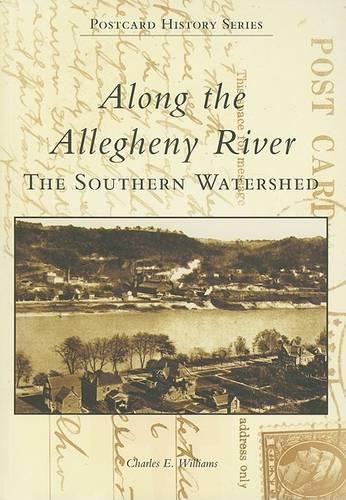 Cover image for Along the Allegheny River, Pa: The Southern Watershed