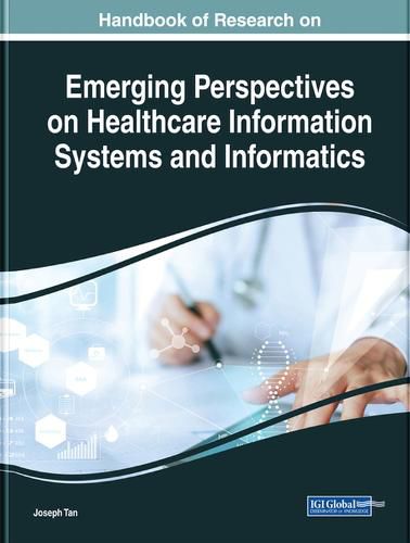 Cover image for Handbook of Research on Emerging Perspectives on Healthcare Information Systems and Informatics