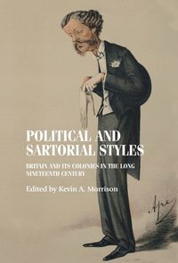 Cover image for Political and Sartorial Styles: Britain and its Colonies in the Long Nineteenth Century