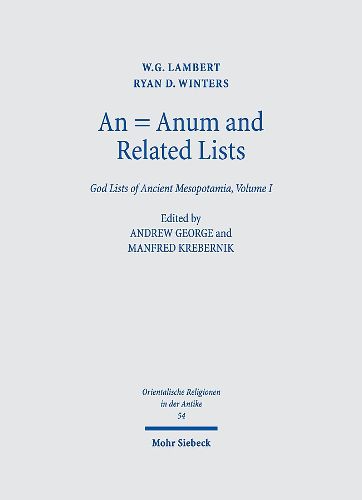 Cover image for An = Anum and Related Lists: God Lists of Ancient Mesopotamia, Volume I