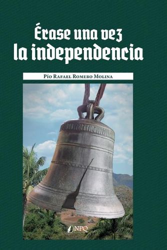 Cover image for Erase una vez la independencia