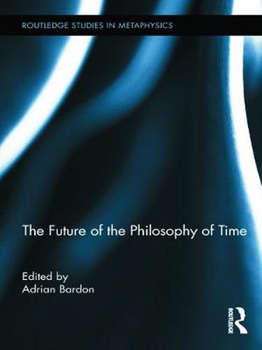 Cover image for The Future of the Philosophy of Time