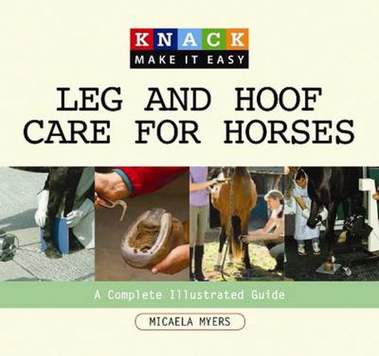 Cover image for Knack Leg and Hoof Care for Horses: A Complete Illustrated Guide