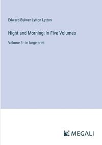 Cover image for Night and Morning; In Five Volumes