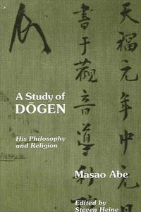 Cover image for A Study of Dogen: His Philosophy and Religion