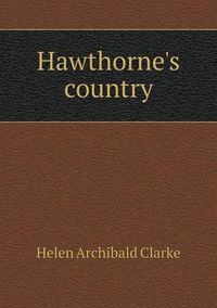 Cover image for Hawthorne's country
