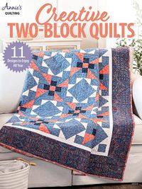 Cover image for Creative Two-Block Quilts