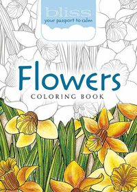 Cover image for BLISS Flowers Coloring Book: Your Passport to Calm