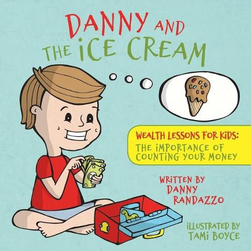 Cover image for Danny and The Ice Cream: Wealth Lessons for Kids: The importance of counting your money