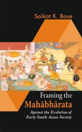 Cover image for Framing the Mahabharata: Against the Evolution of Early South Asian Society