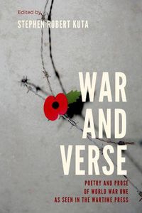 Cover image for War and Verse, Poetry and Prose of World War One: As seen in the wartime press