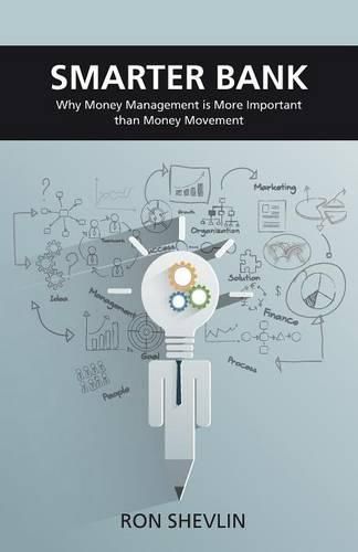 Cover image for Smarter Bank: Why Money Management Is More Important Than Money Movement to Banks and Credit Unions