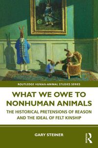 Cover image for What We Owe to Nonhuman Animals