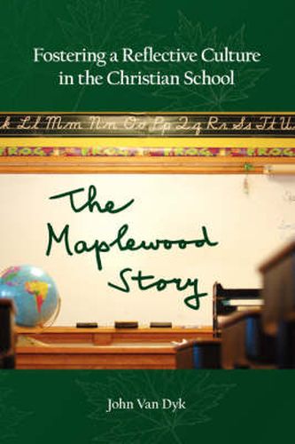 Cover image for Fostering a Reflective Culture in the Christian School: The Maplewood Story