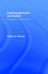 Cover image for Postmodernism and Islam: Predicament and promise