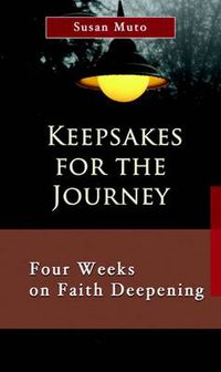 Cover image for Keepsakes for the Journey: Four Weeks on Faith Deepening