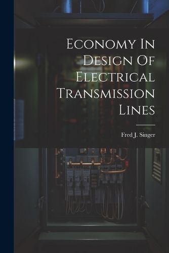 Cover image for Economy In Design Of Electrical Transmission Lines