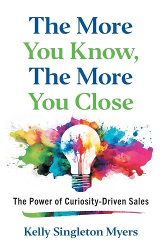 Cover image for The More You Know, the More You Close