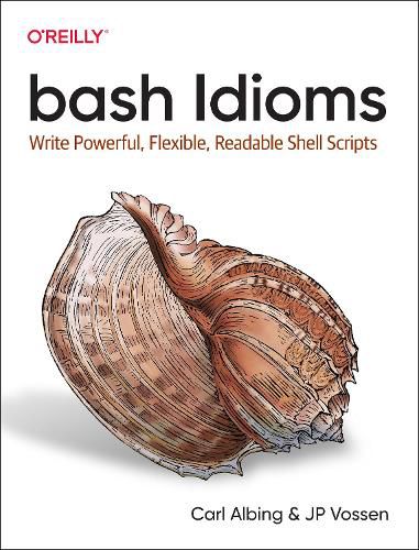 Cover image for bash Idioms: Write Powerful, Flexible, Readable Shell Scripts