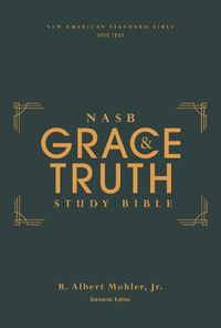 Cover image for NASB, The Grace and Truth Study Bible, Hardcover, Green, Red Letter, 1995 Text, Comfort Print