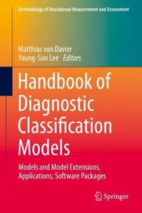 Cover image for Handbook of Diagnostic Classification Models: Models and Model Extensions, Applications, Software Packages