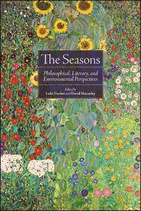 Cover image for The Seasons: Philosophical, Literary, and Environmental Perspectives