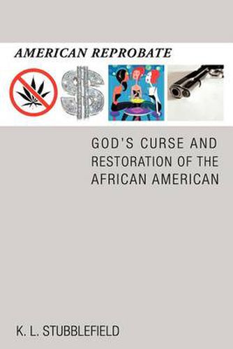 Cover image for American Reprobate: God's Curse and Restoration of the African American