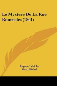 Cover image for Le Mystere de La Rue Rousselet (1861)