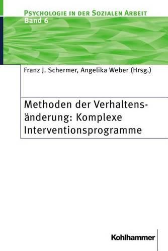 Methoden Der Verhaltensanderung: Komplexe Interventionsprogramme: Komplexe Interventionsprogramme