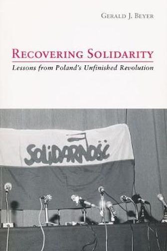 Cover image for Recovering Solidarity: Lessons from Poland's Unfinished Revolution