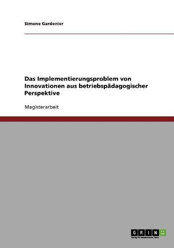 Cover image for Das Implementierungsproblem Von Innovationen Aus Betriebspadagogischer Perspektive