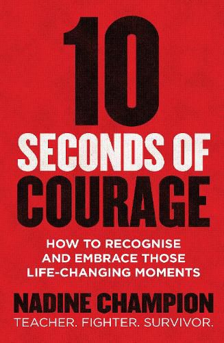 Cover image for 10 Seconds of Courage: How to recognise and embrace those life-changing moments