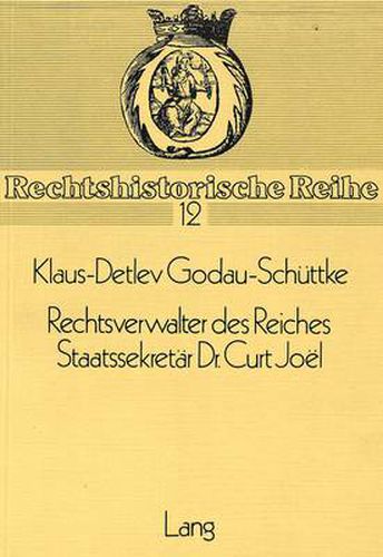 Cover image for Rechtsverwalter Des Reiches. Staatssekretaer Dr. Curt Joel