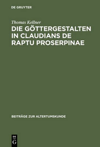 Cover image for Die Goettergestalten in Claudians De raptu Proserpinae