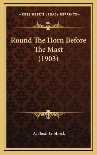 Round the Horn Before the Mast (1903)