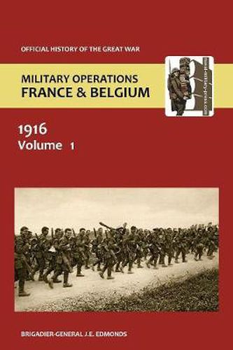 Cover image for France and Belgium 1916. Vol I. Sir Douglas Haig' S Command to the 1st July: Battle of the Somme. Official History of the Great War.