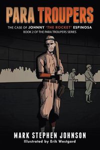 Cover image for Para Troupers the Case of Johnny 'the Rocket' Espinosa: Book 2 of the Para Troupers Series