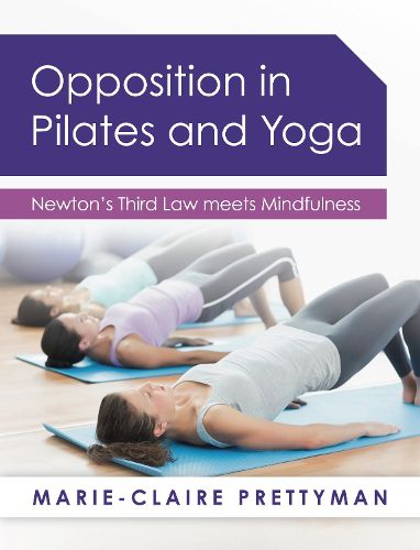 Cover image for Opposition in Pilates and Yoga: Newton's Third Law meets Mindfulness