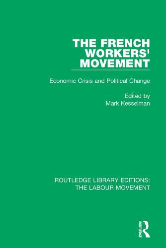 Cover image for The French Workers' Movement: Economic Crisis and Political Change