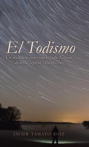 Cover image for El Todismo: Un mandato cancerogenizado Lisvan, distrito capital (Zalnhiera)