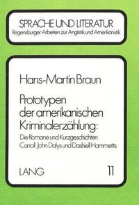 Cover image for Prototypen Der Amerikanischen Kriminalerzaehlung: Die Romane Und Kurzgeschichten Carroll John Dalys Und Dashiell Hammetts