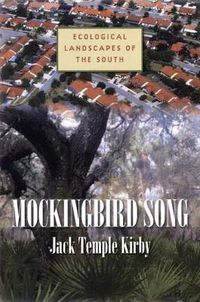 Cover image for Mockingbird Song: Ecological Landscapes of the South